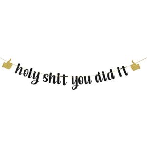 black glitter holy shit you did it banner – congrats grad sign – funny graduation banner – high school/college graduation party decorations