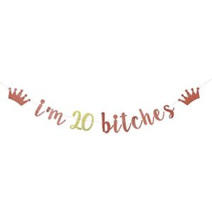 i’m 20 bitches banner, 20th birthday party decor, funny twenty years old birthday banner, girl’s 20th birthday party decorations (rose gold)