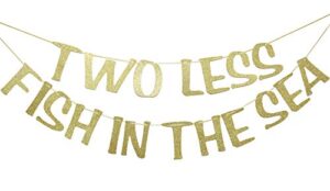 qttier two less fish in the sea banner sign garland gold glitter for engagement bridal shower wedding bachelorette decorations nautical theme decor photo booth props