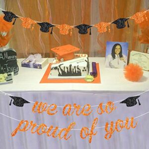 Orange We are So Proud of You Banner Glitter Orange and Black Grad Cap Garland for 2023 Senior High School College Graduation Grad Party Supplies