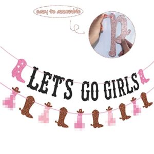 Let's Go Girls Banner Boot and Cowboy Hat Garland for Nashville Bachelorette Party Western Cowgirl Last Rodeo Last Hoedown Bachelorette Party Decorations