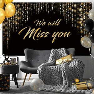 Luxiocio We Will Miss You Banner Decorations, Extra Large Going Away Party Backdrop Supplies, Black Gold Farewell Party Retirement Graduation Office Work Party Poster Photo Booth(6 x 3.6ft)