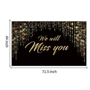 Luxiocio We Will Miss You Banner Decorations, Extra Large Going Away Party Backdrop Supplies, Black Gold Farewell Party Retirement Graduation Office Work Party Poster Photo Booth(6 x 3.6ft)