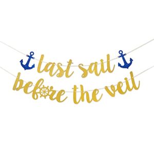 last sail before the veil gold glitter banner for nautical sailor theme bachelorette party anchor cruise banner decorations