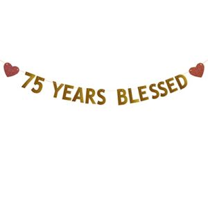 betteryanzi gold 75 years blessed banner,pre-strung,75th birthday/wedding anniversary party decorations supplies,gold glitter paper garlands backdrops,letters gold 75 years blessed