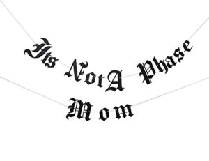 its not a phase mom – old english birthday banner – emo 30th birthday party decoration (phase mom)