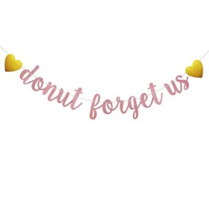 donut forget us banner, pre-strung, no assembly required, rose gold paper glitter party decorations for farewell/going away / graduation / job change / moving / retirement party supplies, letters rose gold,abcpartyland