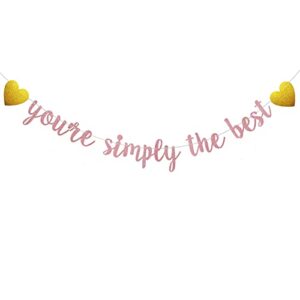 You're Simply the Best Banner, Pre-Strung, No Assembly Required, Rose Gold Glitter Paper Party Decorations for Graduation Party Supplies, Letters Rose Gold,ABCpartyland