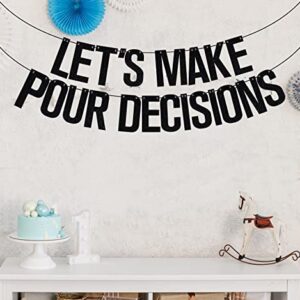 Let's Make Pour Decision Banner, Girl's Night, Wine Party Banner, Bachelorette Party Decorations, Bridal Shower Party Supply Black Glitter