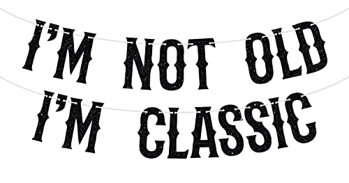 I'm Not Old I'm Classic Banner,Vintage Birthday Bunting Sign, Funny 30th/40th/50th/60th/70th Birthday Party Decoration Supplies for Man, Black Glitter