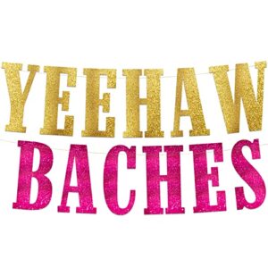 yeehaw baches bachelorette party glitter banner – western cowgirl bachelorette party decorations, favors and supplies – nashville – austin – dallas – charleston – savannah