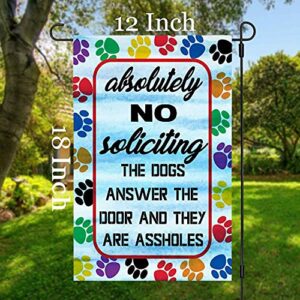 FANDEER Absolutely No Soliciting The Dogs Garden Flags Decorative Outdoor Flags Simple and Light 12 X 18 Inches Double Sided