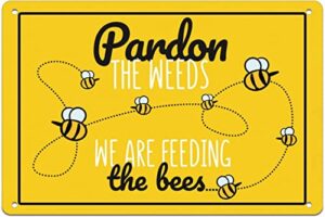 pardon the weeds im feeding the bees sign, pollinator garden sign suitable for indoor and outdoor bee yard sign 8×12 inch, yellow