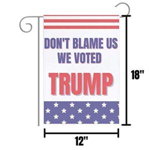 Anti Biden Outdoor Garden Flag | Don’t Blame Us We Voted Trump Funny 12x18 Double-Sided Flag Banner for Lawn and Garden | White with American Flag Colors