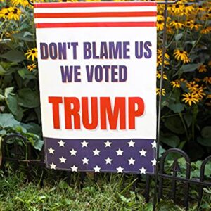 Anti Biden Outdoor Garden Flag | Don’t Blame Us We Voted Trump Funny 12x18 Double-Sided Flag Banner for Lawn and Garden | White with American Flag Colors