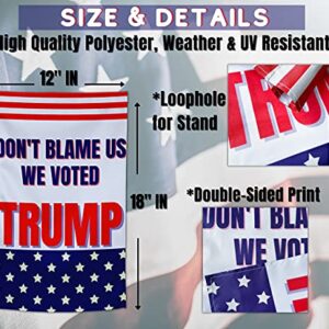 Anti Biden Outdoor Garden Flag | Don’t Blame Us We Voted Trump Funny 12x18 Double-Sided Flag Banner for Lawn and Garden | White with American Flag Colors