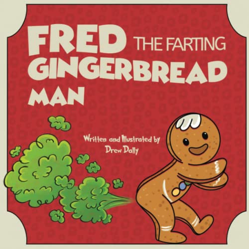 Fred the Farting Gingerbread Man: Stocking Stuffers: Christmas Books For Kids 3-5; 5-7 | A Classic Read Aloud Rhyming Christmas Story About Trust and Family Love, Great Winter Holiday Gifts for Kids