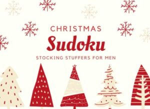 stocking stuffers for men: christmas sudoku: 72 sudoku puzzles with solutions, 3 difficulty levels, keep the brain activity in christmas, perfect gift for men (stocking stuffers for adults)