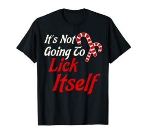 it’s not going to lick itself adult short sleeve funny christmas t-shirt