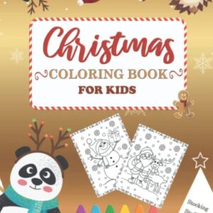Christmas Coloring Book for Kids Ages 4-8, 9-12: Stocking Stuffers for Kids: Festive Christmas Gift for Boys and Girls with Santa, Christmas Trees and More!