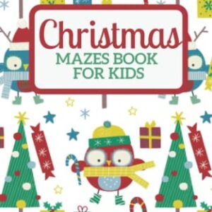 Christmas Mazes Book for Kids: Stocking Stuffers for Kids: Christmas Activity Book with 150 Maze Puzzles for Kids 4-8, 9-12