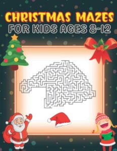 stocking stuffers for kids : christmas mazes for kids ages 8-12: a fun christmas themed mazes activity book for boys and girls