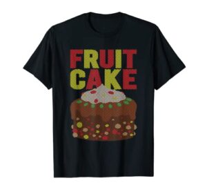fruitcake funny ugly christmas t-shirt