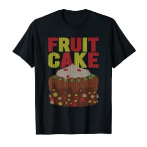 Fruitcake Funny Ugly Christmas T-Shirt