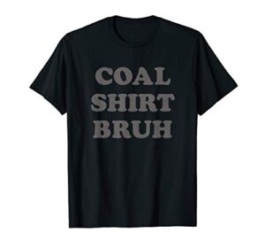 coal funny christmas stocking stuffer gift t-shirt