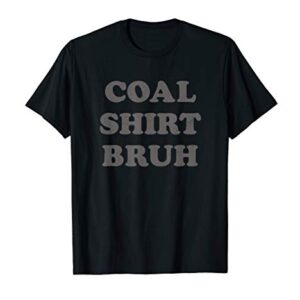 Coal Funny Christmas Stocking Stuffer Gift T-Shirt