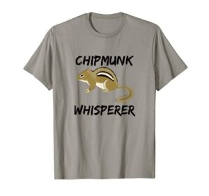 chipmunk whisperer shirt gag gift – t-shirt stocking stuffer