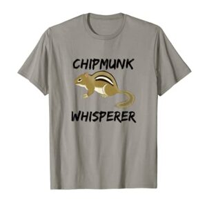 Chipmunk Whisperer Shirt Gag Gift - T-Shirt Stocking Stuffer