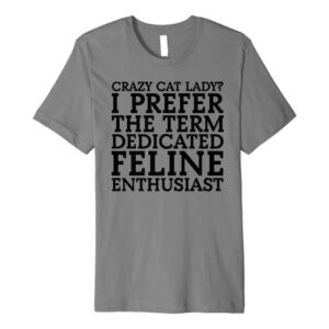 Funny & Cute Crazy Cat Lady | Pet Lover Gift T-shirt C000125