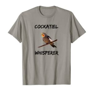 Cockatiel Whisperer Shirt - Bird Lover Stocking Stuffer Gift