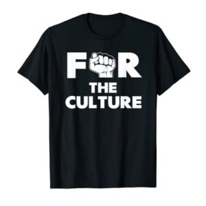 For the Culture Shirt | Black History Month T-Shirt