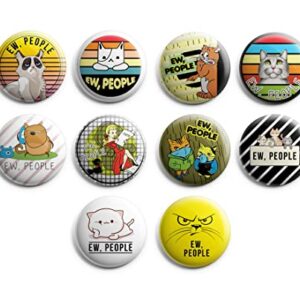 Creanoso Funny Cat - Ew, People Button Pins (1-Set X 10 Buttons) - Stocking Stuffers Premium Quality Gift Ideas for Children, Teens, & Adults - Corporate Giveaways & Party Favors