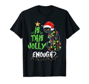 is this enough jolly grumpy santa cat merry christmas t-shirt