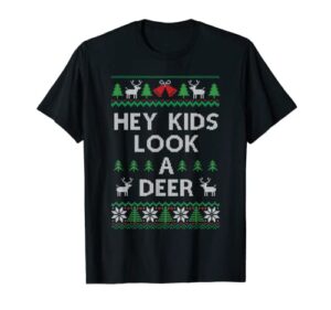 christmas hey kids look a deer ugly sweater style t-shirt t-shirt