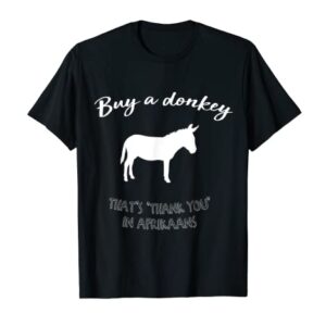 Buy A Donkey funny South African Afrikaans t-shirt