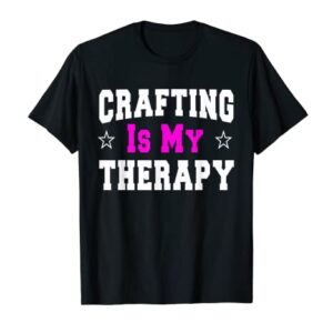 Crafting Essential Funny Gift For Mom Women Crafters T-Shirt