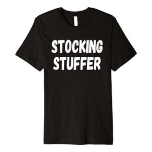 Christmas Stocking Stuffer Premium T-Shirt
