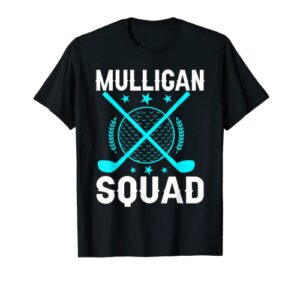 mulligan squad golf team golfer golfing stocking stuffer t-shirt