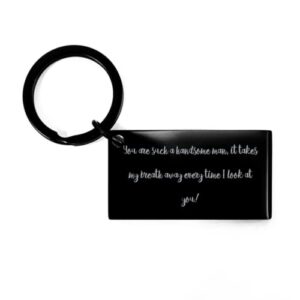 epic husband gifts, you are such a handsome man, it takes my breath away every time i look!, beautiful valentine’s day keychain from husband