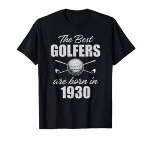 93 year old: golfer golfing golf 1930 93rd birthday t-shirt