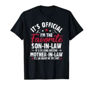 mother in law tee it’s official i’m the favorite son in law t-shirt