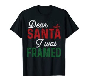 dear santa i was framed funny christmas stocking stuffer t-shirt