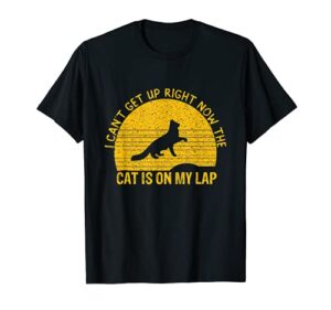 i can’t get up right now the cat is on my lap t-shirt
