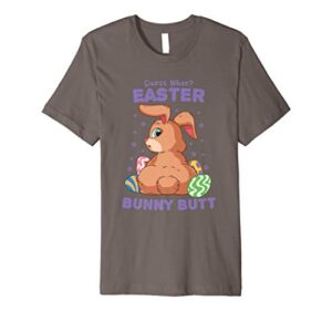easter guess what bunny butt easter stocking stuffer premium t-shirt