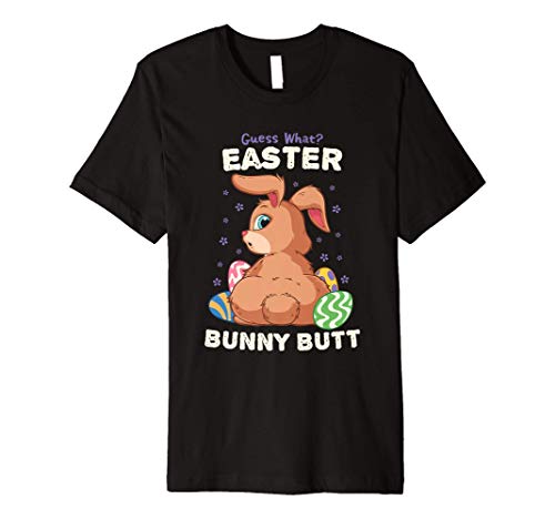 Easter Guess What Bunny Butt Shirt Easter Stocking Stuffer Premium T-Shirt