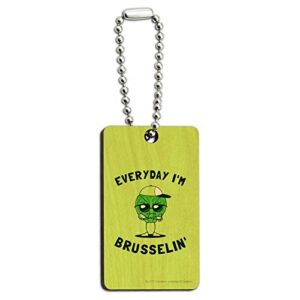 everyday i’m brusselin’ brussels sprouts hustling funny humor wood wooden rectangle keychain key ring